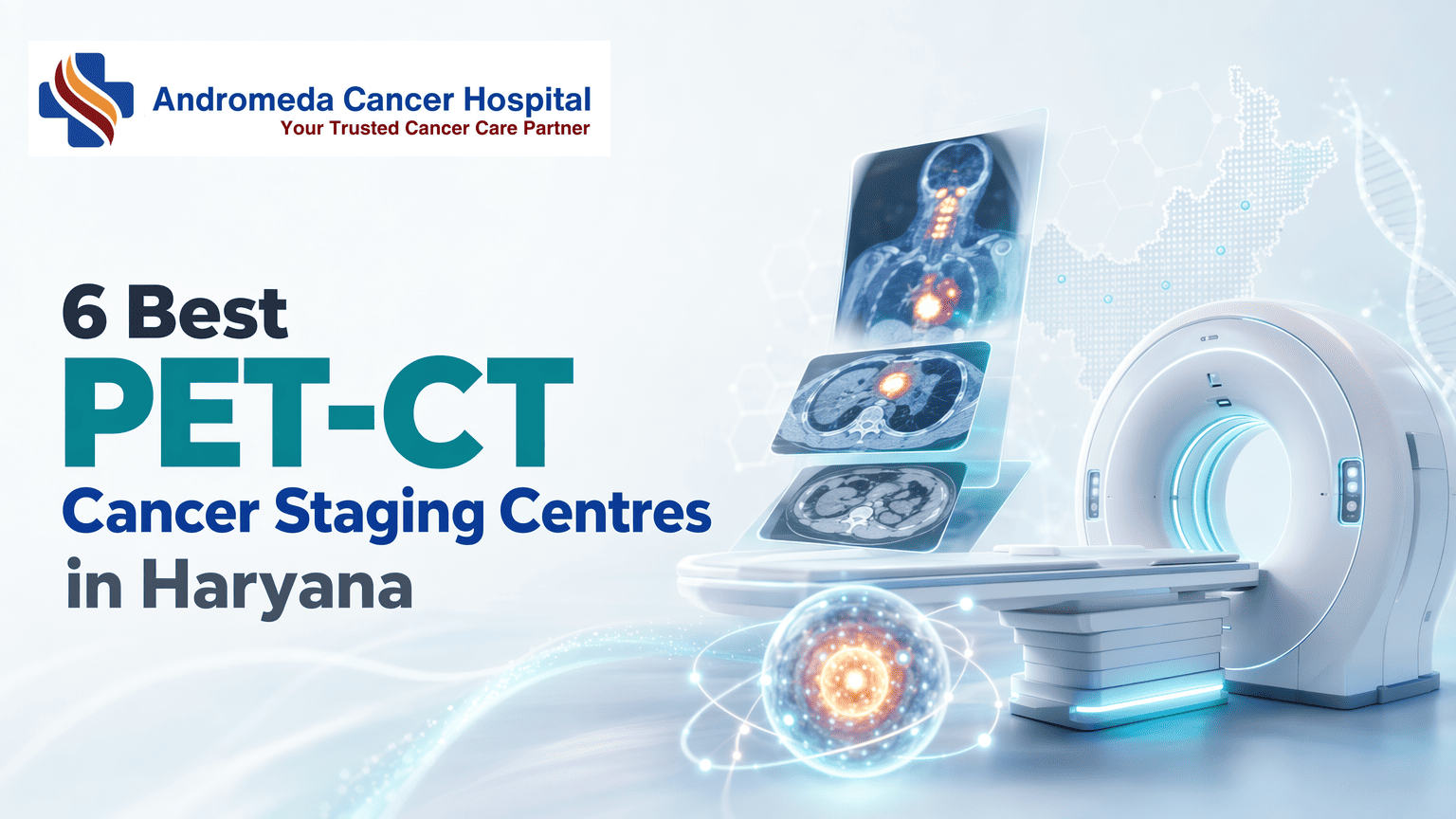 6 Best PET-CT Cancer Staging Centres in Haryana