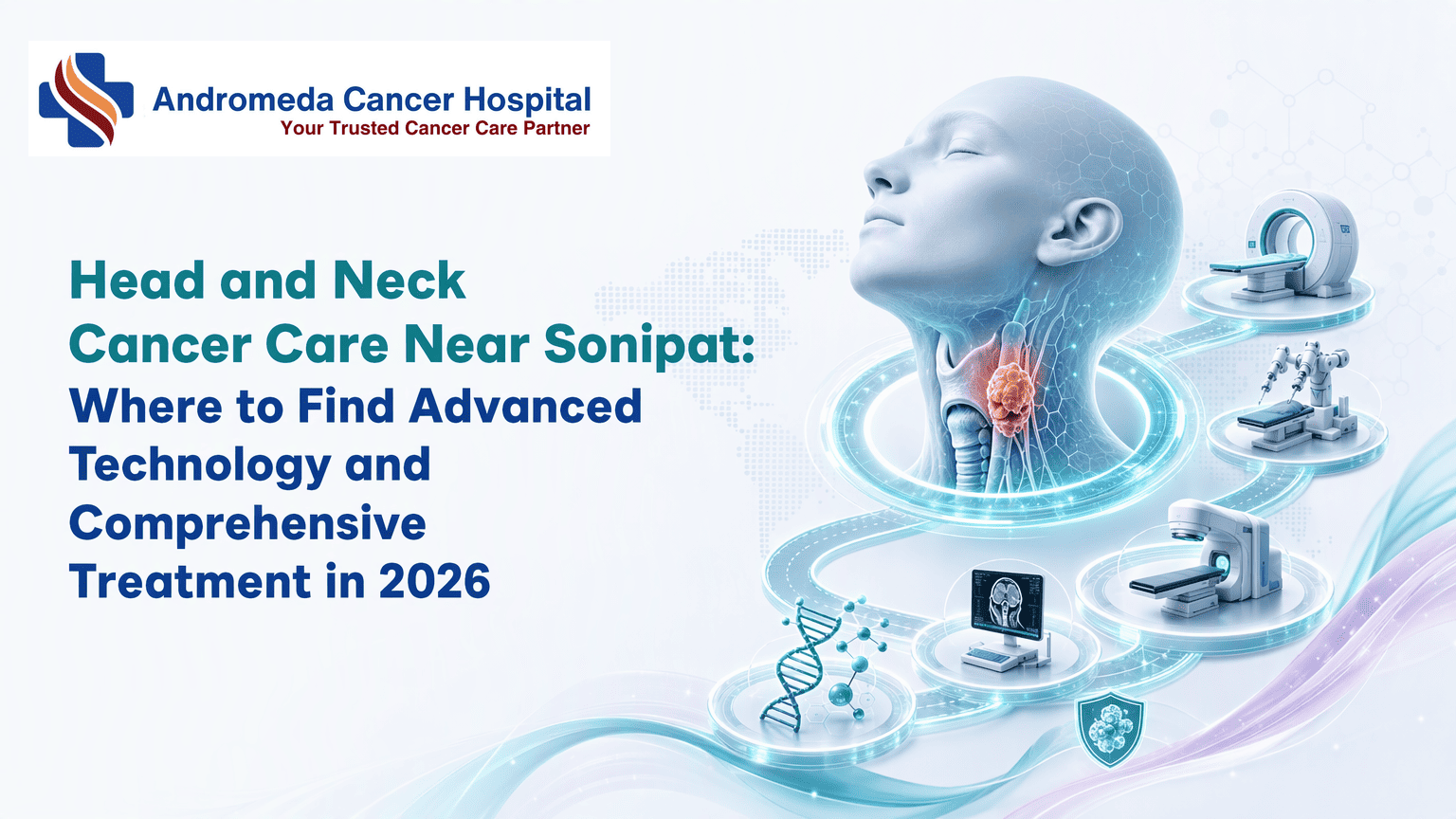 Head and Neck Cancer Care Near Sonipat